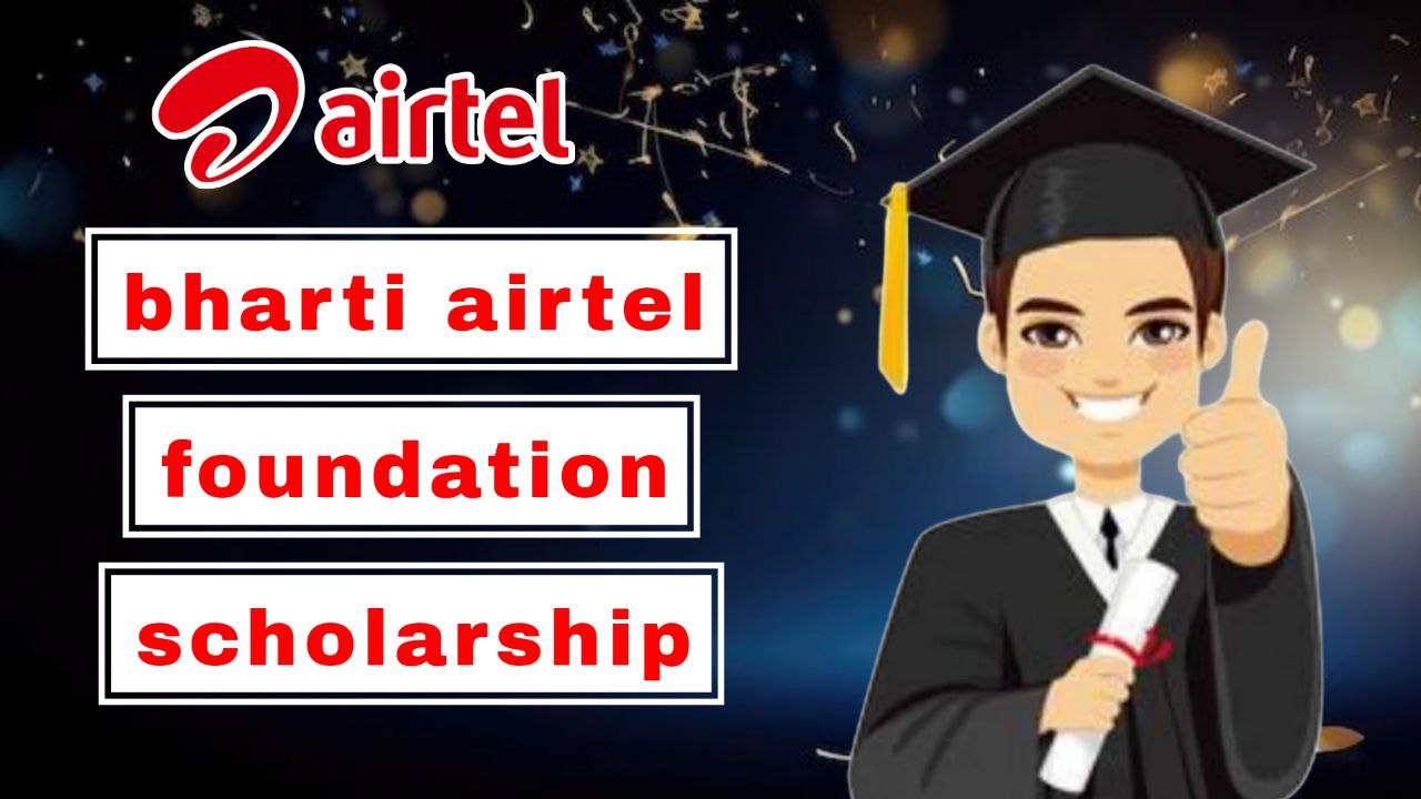 Bharti Airtel Foundation Scholarship